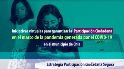 Virtual initiatives to guarantee citizen participation in the context of the pandemic generated by COVID 19 in the municipality of Chía